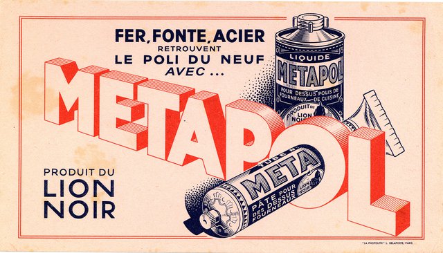 Fer, Fonte, Acier, retrouvent le poli du neuf avec... Metapol, Produit du Lion Noir