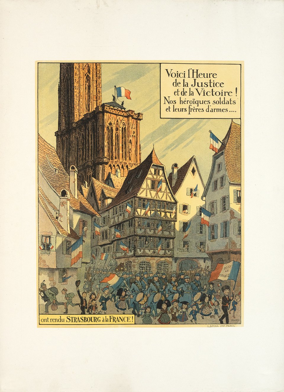 Voici l'heure de la Justice et de la Victoire! Nos héroïques soldats et leurs frères d'armes... ont rendu Strasbourg à la France! – Vintage poster – HANSI – 1918