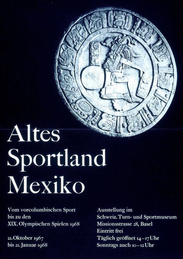 Altes Sportland Mexiko. Schweizerisches Turn- und Sportmuseum, Basel